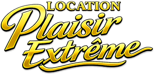 Location Plaisir Extrême